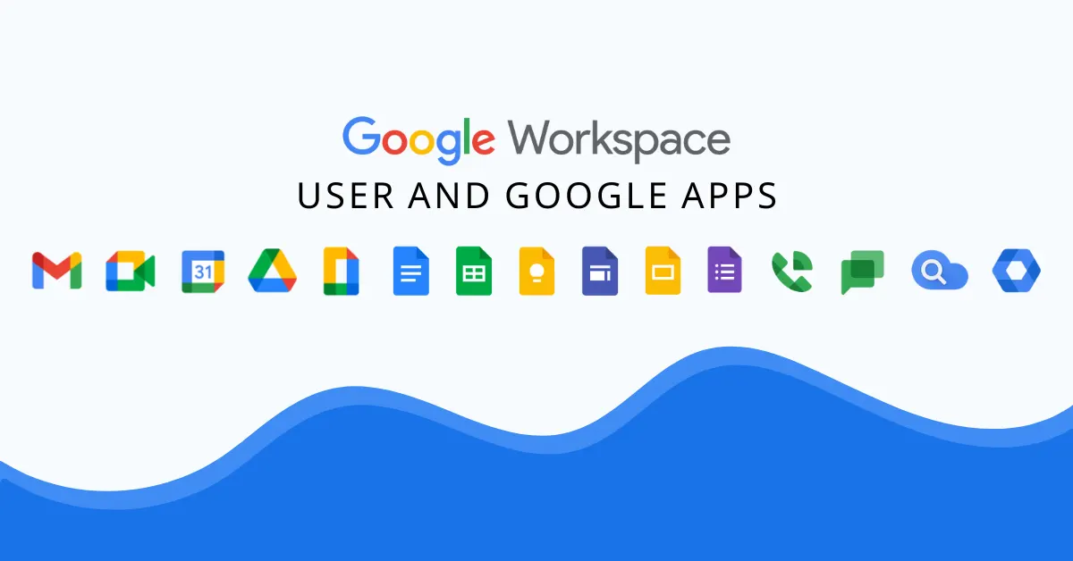 Google Workspace Users and Google Apps