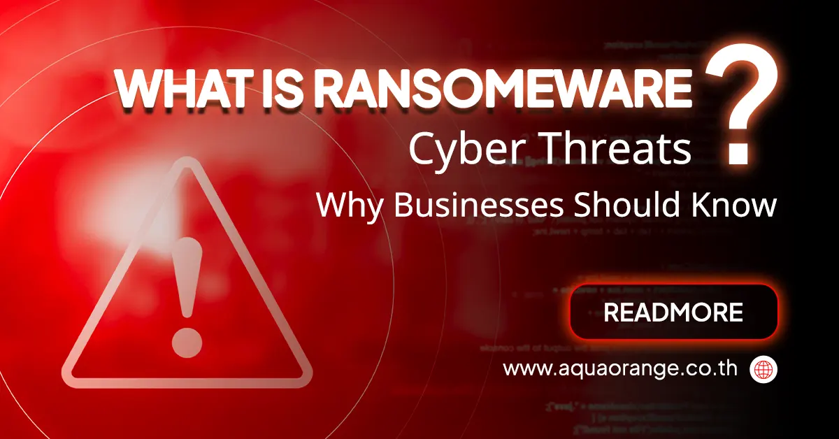 What is Ransomeware Cyber Threats What Businesses Should Know?