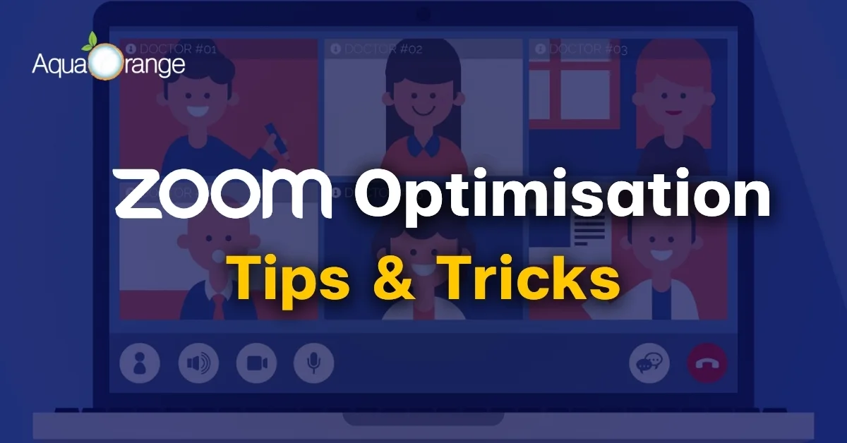 Zoom Optimisation Tips and Tricks Zoom Optimisation Tips and Tricks